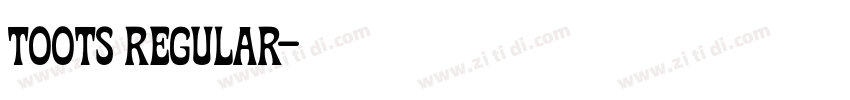 toots regular字体转换 toots regular字体转换